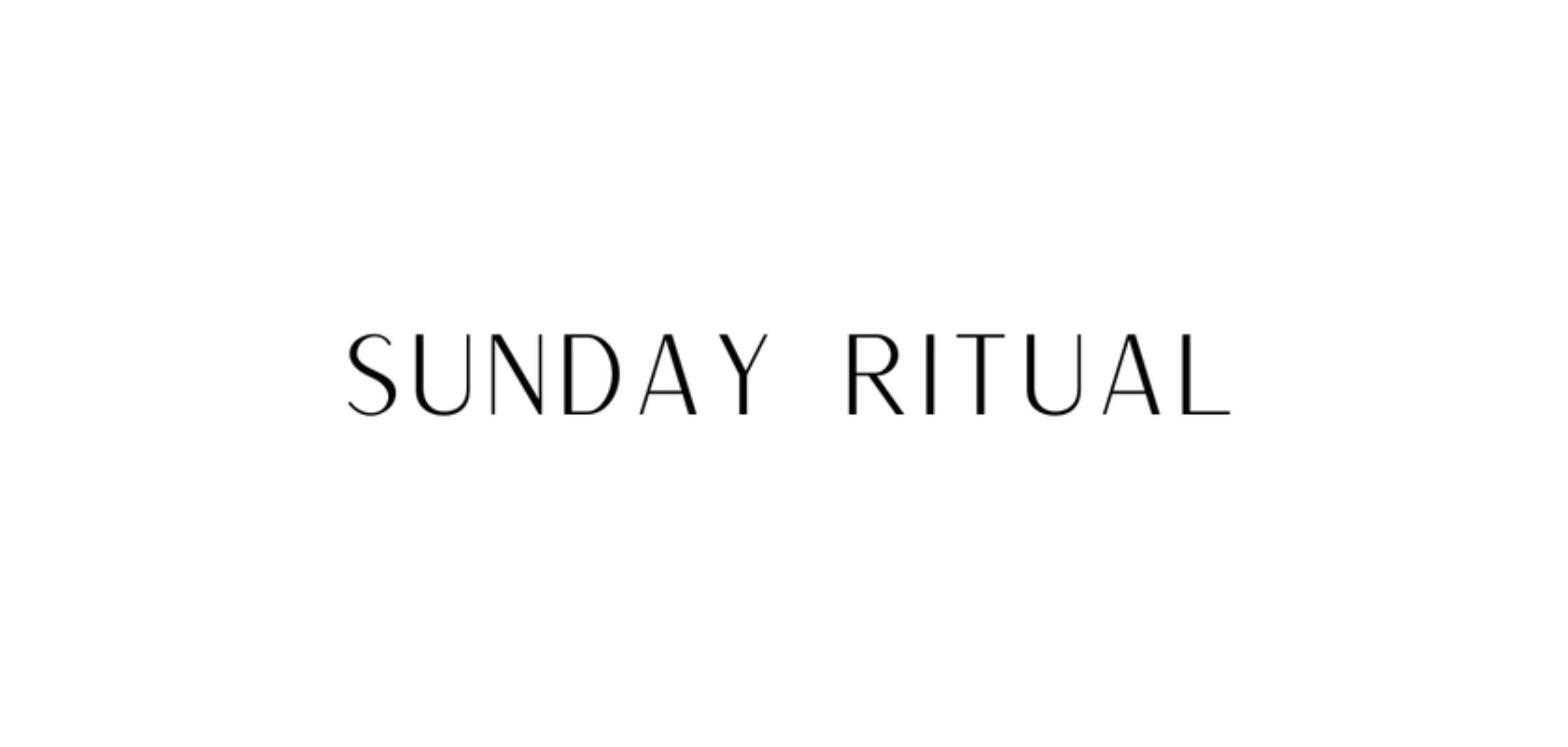 Sunday Ritual